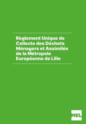 Règlement unique de collecte des déchets Ménagers et assimilés de la Métropole Européenne de Lille