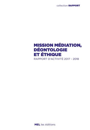 Mission médiation, déontologie et éthique - Rapport d'activité 2017-2018