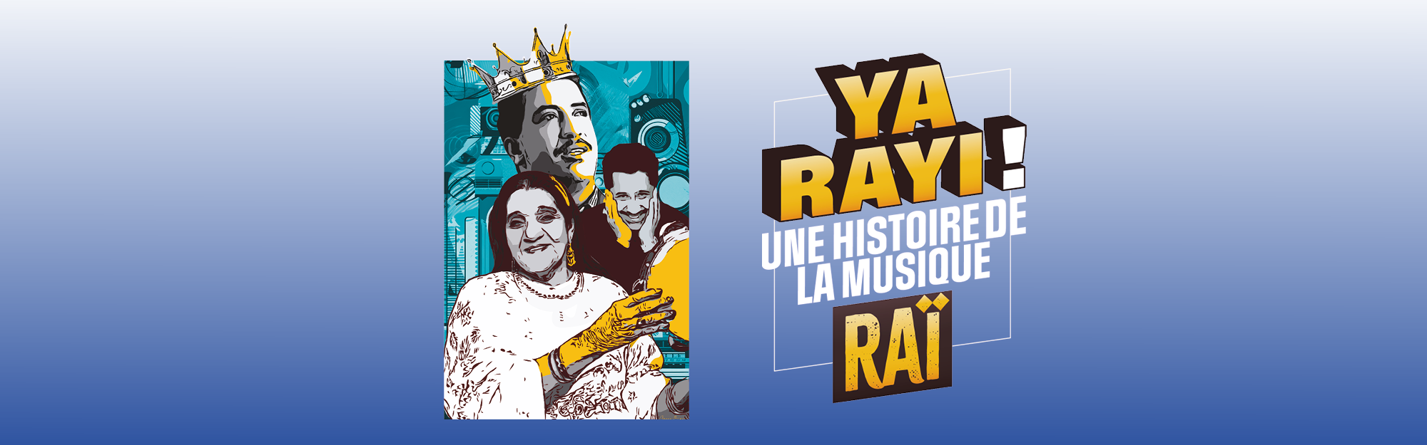 Ya Rayi ! Une histoire de la musique raï